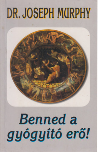 Dr. Joseph Murphy - Benned a gygyt er!