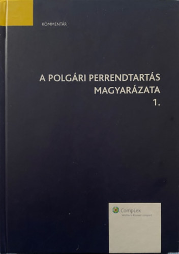 Németh János-Kiss Daisy - A polgári perrendtartás magyarázata 1