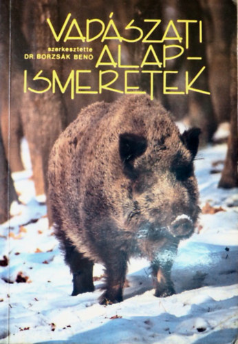 Borzs�k Ben� - Vad�szati alapismeretek