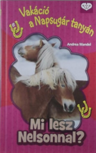 Andrea Wandel - Mi lesz Nelsonnal? - Vak�ci� a Napsug�r tany�n(K�tetsz�m:6)