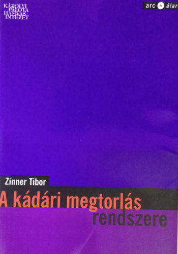 Zinner Tibor - A k�d�ri megtorl�s rendszere