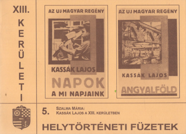 Kassk Lajos a XIII. kerletben (XIII. kerleti helytrtneti fzetek 5.)