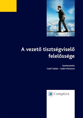 Szabó Marianna Csehi Zoltán (szerk.) - A vezető tisztségviselő felelőssége