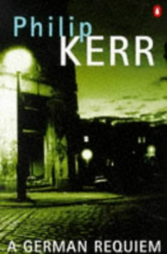 Philip Kerr - A German Requiem