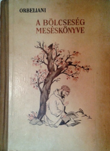 Szulhan-Szaba Orbeliani - A b�lcsess�g mes�sk�nyve