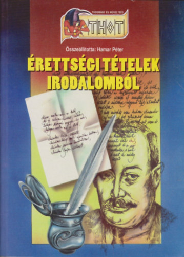 Hamar Péter (szerk.) - Érettségi tételek irodalomból