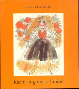 Stig Claesson - Karin, a gonosz t�nd�r