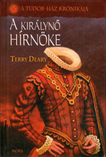 Terry Deary - A kirlyn hrnke (A Tudor-hz krnikja)