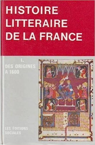 Roland Desne Pierre Abraham - Manuel d'histoire litt�raire de la France I.- Des origines a 1600