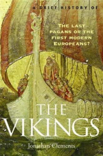 Jonathan Clements - A Brief History of the Vikings