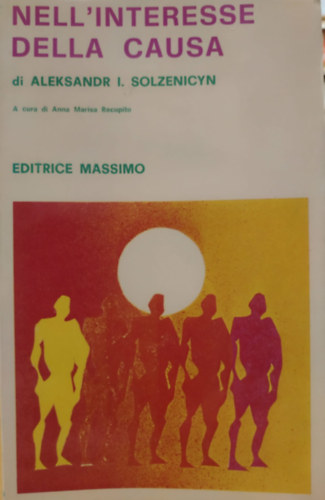 Aleksandr I. Solzenicyn - Nell'interesse della Causa (Az ügy érdekében)(Collana "Verdi Anni" n. 33)