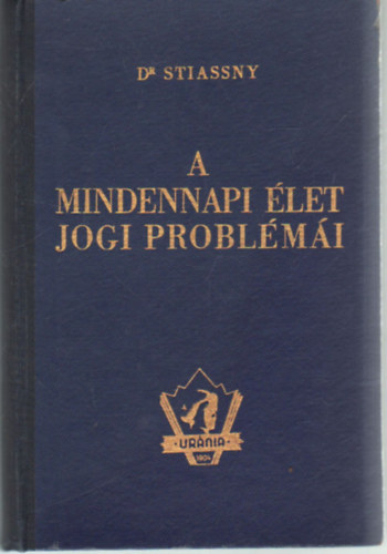 Dr. Stiassny Jzsef - A mindennapi let jogi problmi