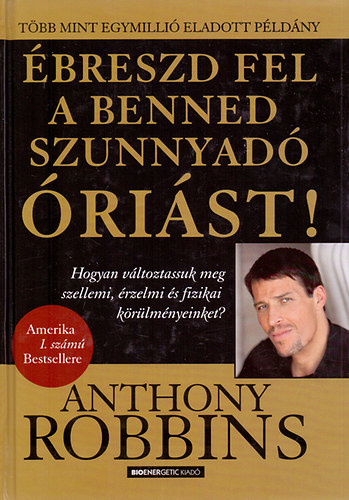 Anthony Robbins - �breszd fel a benned szunnyad� �ri�st!