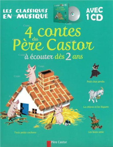 Pére Castor - 4 contes du Pére Castor á écouter dés 2 ans