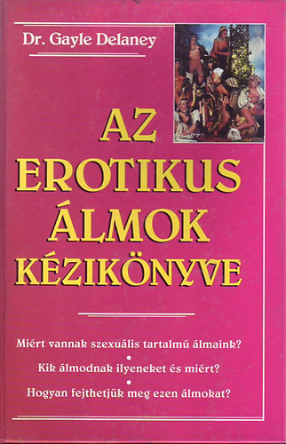 Gayle dr. Delaney - Az erotikus álmok kézikönyve