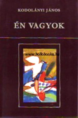 Kodol�nyi J�nos - �n vagyok