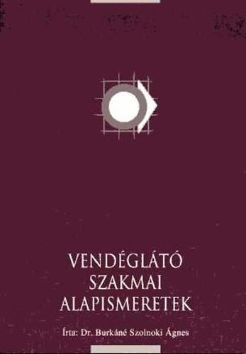 Dr. Burkn Szolnoki gnes - Vendglt szakmai alapismeretek