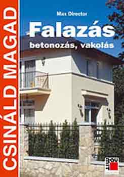 Max Direktor - Falazás, betonozás, vakolás