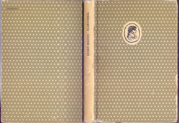 Szab� Magda - �larcosb�l (M�sodik kiad�s - Reich K�roly rajzaival)