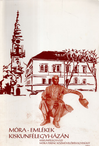 M�ra-eml�kek Kiskunf�legyh�z�n