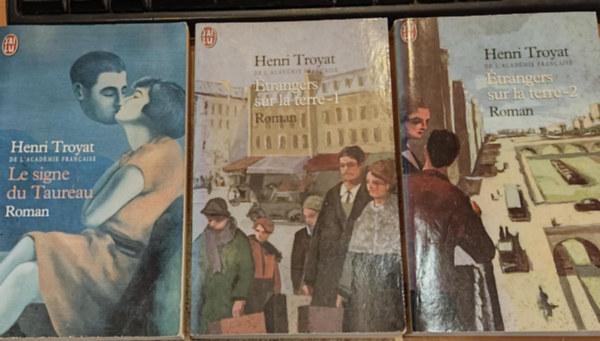 Henri Troyat - 3 db Henri Troyat: Le signe du Taureau + tranges sur la terre 1 + trangers sur la terre 2