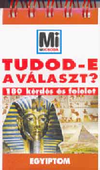 Lvai Jlia  (szerk.) - Tudod-e a vlaszt? - Egyiptom