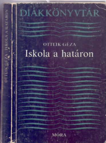 Ottlik G�za - Iskola a hat�ron