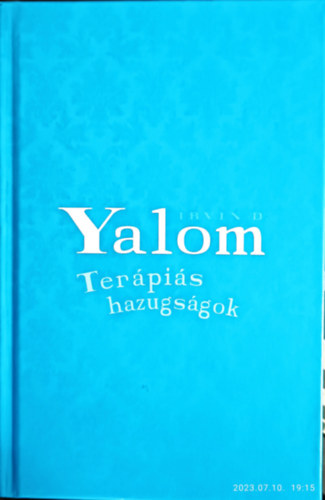 Irvin D. Yalom - Terápiás hazugságok