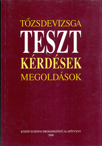 Fazekas Gergely szerk.; Martin Hajdu Gyrgy - Tzsdevizsga teszt krdsek, megoldsok