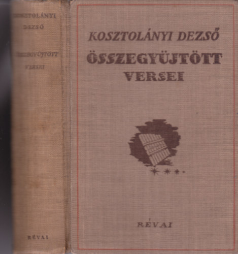 Kosztolnyi Dezs - Kosztolnyi Dezs sszegyjttt versei