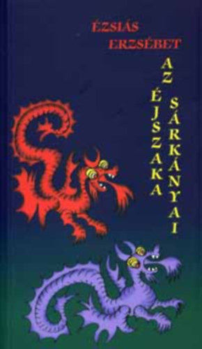 �zsi�s Erzs�bet - Az �jszaka s�rk�nyai