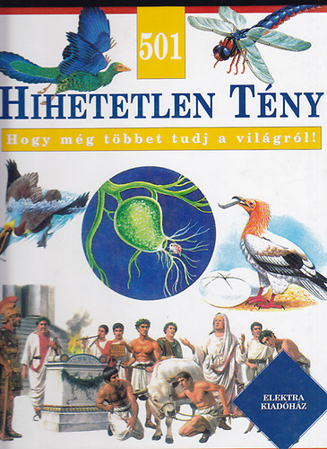 Helena Ramsay; Sandy Ransford - 501 hihetetlen t�ny - Hogy m�g t�bbet tudj a vil�gr�l!