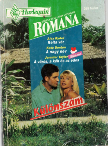Kate Denton, Jennifer Taylor Alex Ryder - Romana klnszm1996/1  Kelta vr, A nagy nv, A vrs, a kk s az des