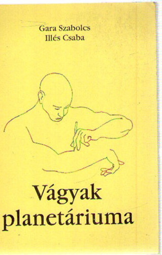 Gara Szabolcs; Ill�s Csaba - V�gyak planet�riuma