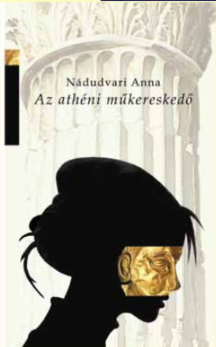 Nádudvari Anna - Az athéni műkereskedő
