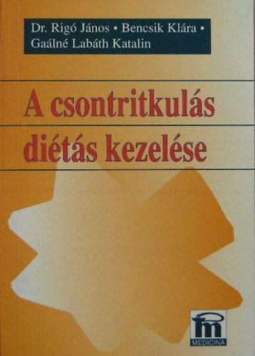 Dr. Rig Jnos-Bencsik Klra-Galn Labth Katalin - A csontritkuls dits kezelse (rdi Katalin szerkesztse)
