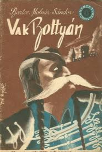 Bartos Molnár Sándor - Vak Bottyán (Nemzeti könyvtár 58. szám)