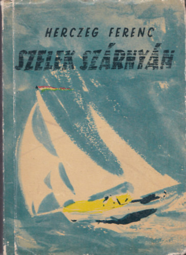 Herczeg Ferenc - Szelek sz�rny�n