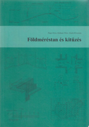 Papp D�ra-K�lm�n Tibor-Szab� Kriszti�n - F�ldm�r�stan �s kit�z�s