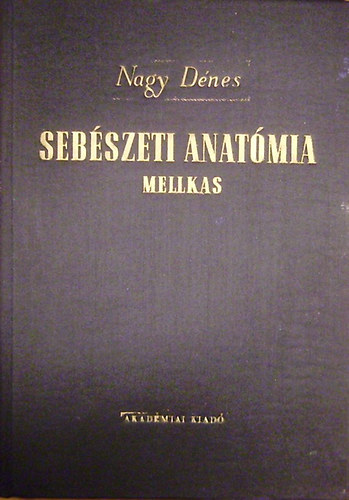 Nagy Dénes - Sebészeti anatómia - Mellkas