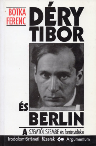 Botka Ferenc - Dry Tibor s Berlin (A Szemtl szembe s forrsvidke)