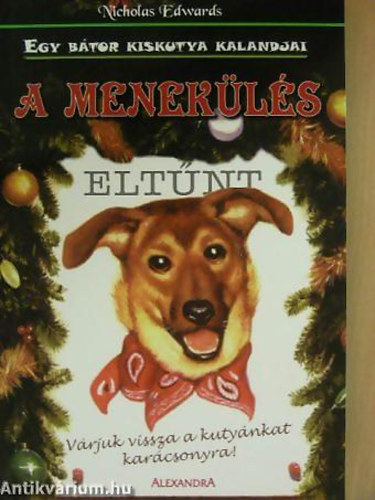 Nicholas Edwards - A menek�l�s (Egy b�tor kiskutya kalandjai 3.)