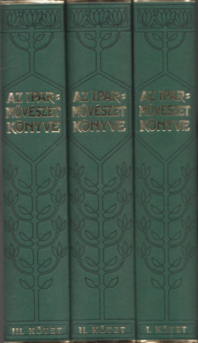 Ráth György - Az iparművészet könyve I-III. (hasonmás kiadás)
