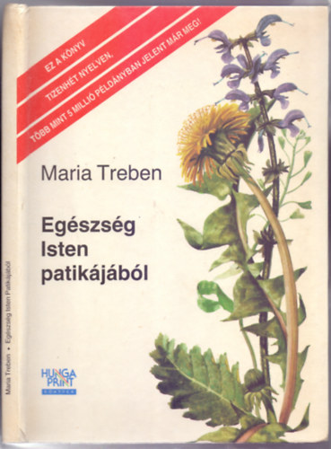 Maria Treben - Eg�szs�g Isten patik�j�b�l - Tapasztalatok gy�gyn�v�nyekr�l �s tan�csok felhaszn�l�sukhoz