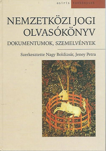 Nagy Boldizsr-Jeney Petra - Nemzetkzi jogi olvasknyv (dokumentumok, szemelvnyek)