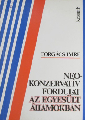 Forg�cs Imre - Neokonzervat�v fordulat az Egyes�lt �llamokban