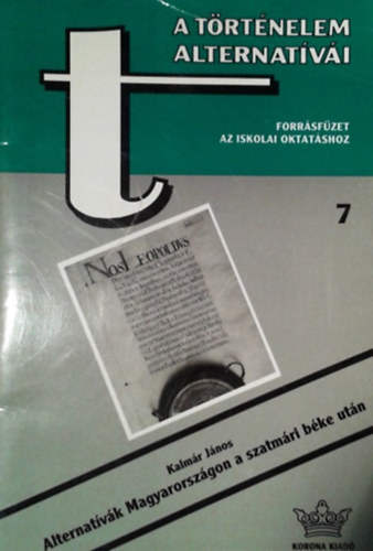 Kalmár János - Alternatívák Magyarországon a szatmári béke után