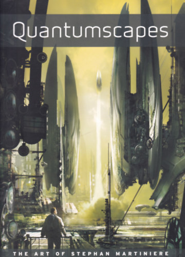 Stephan Martiniere - Quantumscapes