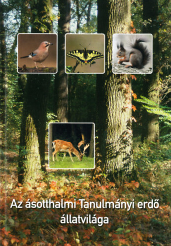Andrsi Pl  (szerk.) - Az sotthalmi Tanulmnyi erd llatvilga