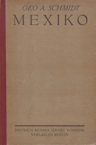 Geo A. Schmidt - MEXIKO